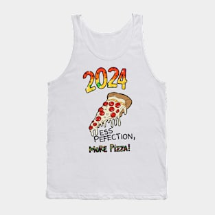 2024 less perfection more pizza Tank Top